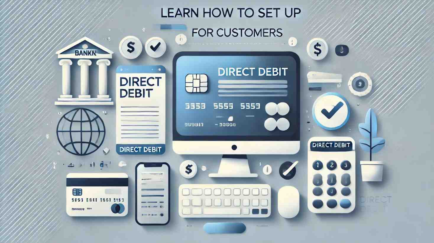 Learn How to Set up a Direct Debit for Customers